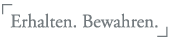 Erhalten-Bewahren